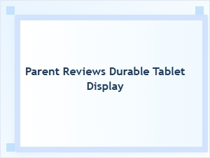 Parents Share Honest Reviews of Durable Kids Tablet Displays