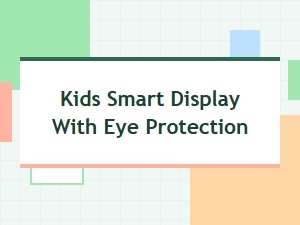 Educational Smart Display with Eye Protection for Kids