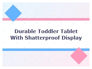 Durable Toddler Tablet for Learning with Shatterproof Display